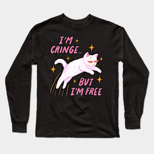 I'M Cringe But I'M Free Long Sleeve T-Shirt